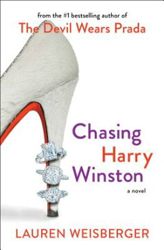 Chasing Harry Winston CHASING HARRY WINSTON R/E [ Lauren Weisberger ]