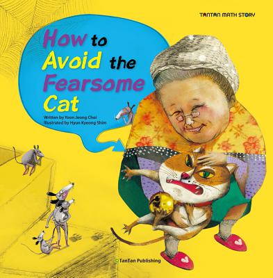 How to Avoid the Fearsome Cat HT AVOID THE FEARSOME CAT （Tantan Math Stories） [ Yoon Jeong Choi ]