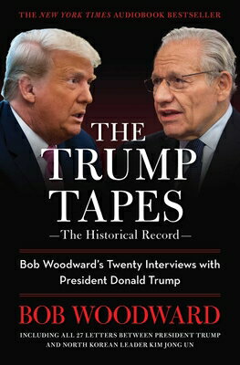 The Trump Tapes: Bob Woodward's Twenty Interviews with President Donald Trump TRUMP TAPES 