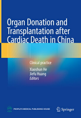 Organ Donation and Transplantation After Cardiac Death in China: Clinical Practice ORGAN DONATION & TRANSPLANTATI [ Xiaoshun He ]