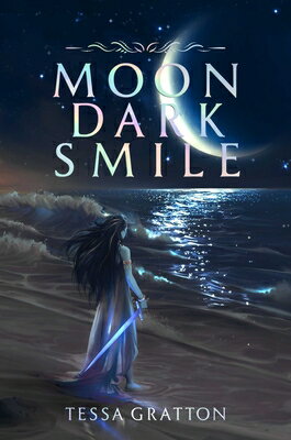 Moon Dark Smile MOON DARK SMILE [ Tessa Gratton ]