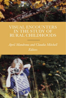 Visual Encounters in the Study of Rural Childhoods VISUAL ENCOUNTERS IN THE STUDY 