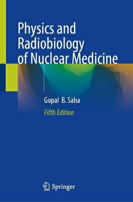 Physics and Radiobiology of Nuclear Medicine PHYSICS & RADIOBIOLOGY OF NUCL 