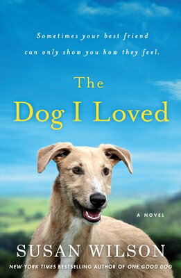 The Dog I Loved DOG I LOVED [ Susan Wilson ]