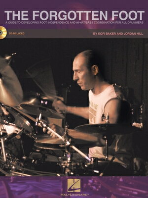 樂天商城 - The Forgotten Foot: A Guide to Developing Foot Independence and Hi-Hat/Bass Coordination for All Dru FORGOTTEN FOOT [ Jordan Hill ]