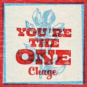 YOU'RE THE ONE [ Chage ]