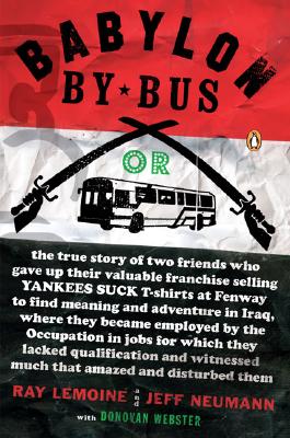 Babylon by Bus: Or true story of two friends who gave up valuable franchise selling T-shirts to find BABYLON BY BUS [ Ray Lemoine ]