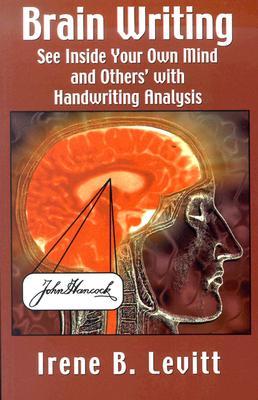 Brain Writing!: See Inside Your Own Mind and Others' with Handwriting Analysis BRAIN WRITING [ Irene B. Levitt ]