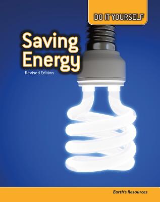 Saving Energy: Earth's Resources SAVING ENERGY REV/E （Do It Yourself） [ Buffy Silverman ]