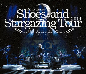 Shoes and Stargazing Tour 2014【Blu-ray】 [ Aqua Timez ]