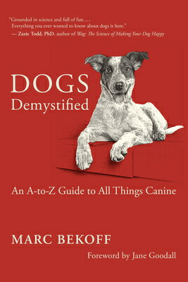 Dogs Demystified: An A-To-Z Guide to All Things Canine DOGS DEMYSTIFIED [ Marc Bekoff ]