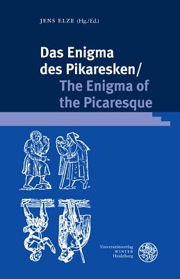 Das Enigma Des Pikaresken / The Enigma of the Picaresque GER-ENIGMA DES PIKARESKEN / TH （Germanisch-Romanische Monatsschrift. Beihefte） 