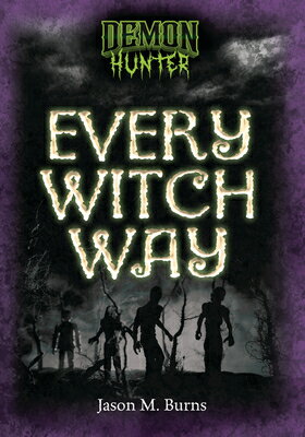 Every Witch Way DEMON HUNTER BK EVERY WITCH （Demon Hunter） [ Jason M. Burns ]