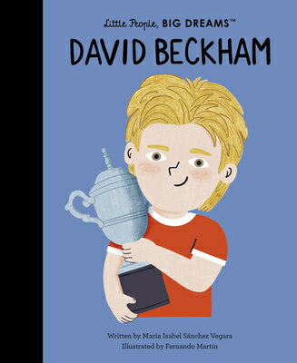 David Beckham DAVID BECKHAM （Little People, Big Dreams） [ Maria Isabel Sanchez Vegara ]