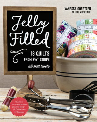 Jelly Filled--18 Quilts from 2 1/2'' Strips: All Skill Levels JELLY FILLED--18 QUILTS FROM 2 
