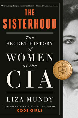 The Sisterhood: The Secret History of Women at the CIA SISTERHOOD [ Liza Mundy ]