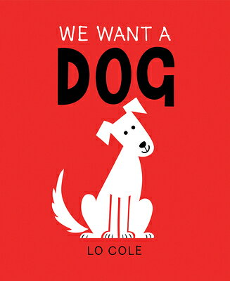 We Want a Dog WE WANT A DOG [ Lo Cole ]