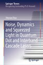 Noise, Dynamics and Squeezed Light in Quantum Dot and Interband Cascade Lasers N...