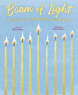 Beam of Light: The Story of the First White House Menorah BEAM OF LIGHT [ Elisa Boxer ]