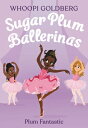 Sugar Plum Ballerinas: Plum Fantastic SUGAR PLUM BALLERINAS PLUM FAN （Sugar Plum Ballerinas） Whoopi Goldberg