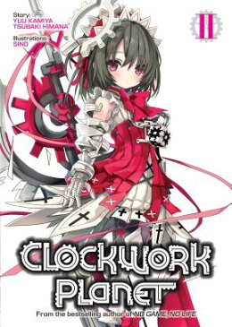 Clockwork Planet (Light Novel) Vol. 2 CLOCKWORK PLANET (LIGHT NOVEL) （Clockwork Planet (Light Novel)） [ Yuu Kamiya ]