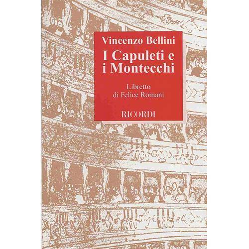 【輸入楽譜】ベッリーニ, Vincenzo: オペラ「カプレーティ家とモンテッキ家」 (伊語): リブレット