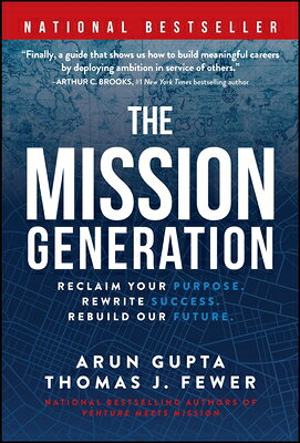 The Mission Generation: Reclaim Your Purpose, Rewrite Success, Rebuild Our Future MISSION GENERATION 