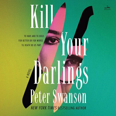 Kill Your Darlings KILL YOUR DARLINGS M [ Peter Swanson ]