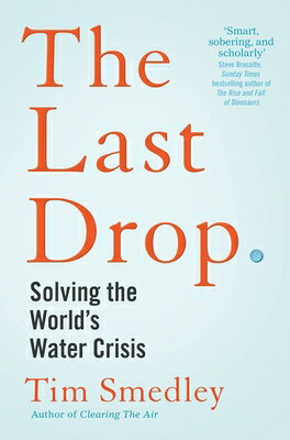 The Last Drop: Solving the World's Water Crisis LAST DROP 