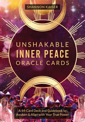 Unshakable Inner Peace Oracle Cards: A 44-Card Deck and Guidebook to Awaken & Align with Your True P FLSH CARD-UNSHAKABLE INNER PEA [ Shannon Kaiser ]