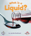 What Is a Liquid? WHAT IS A LIQUID （First Step Nonfiction -- States of Matter） [ Jennifer Boothroyd ]