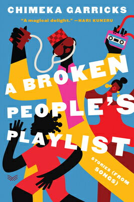 A Broken People's Playlist: Stories (from Songs) BROKEN PEOPLES PLAYLIST [ Chimeka Garricks ]