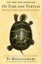 Of Time and Turtles: Mending the World, Shell by Shattered Shell OF TIME TURTLES Sy Montgomery