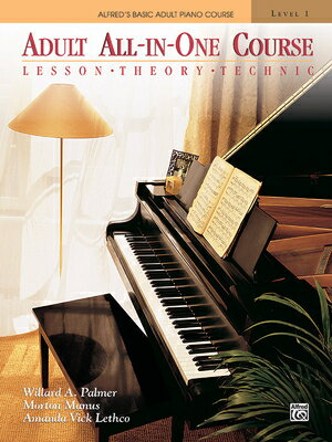 Alfred 039 s Basic Adult All-In-One Course, Bk 1: Lesson Theory Technic, Comb Bound Book ALFREDS BASIC ADULT ALL-IN-1 C （Alfred 039 s Basic Adult Piano Course） Willard A. Palmer