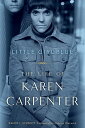 Little Girl Blue: The Life of Karen Carpenter LITTLE GIRL BLUE 