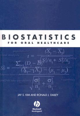 Biostatistics for Oral Healthcare BIOSTATISTICS FOR ORAL HEALTHC [ Jay S. Kim ]