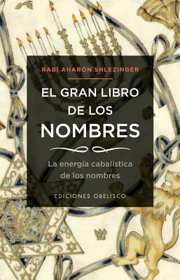 Gran Libro de Los Nombres, El SPA-GRAN LIBRO DE LOS NOMBRES （Coleccion Cabala y Judaismo） 