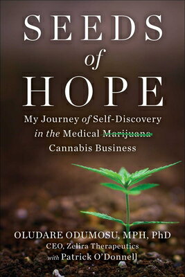 Seeds of Hope: My Journey of Self-Discovery in the Medical Cannabis Business SEEDS OF HOPE [ Oludare Odumosu ]
