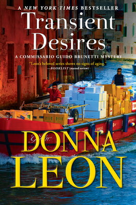 Transient Desires: A Commissario Guido Brunetti Mystery TRANSIENT DESIRES （The Commissario Guido Brunetti Mysteries） [ Donna Leon ]