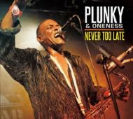 【輸入盤】Never Too Late [ Plunky & Oneness (Oneness Of Juju) ]