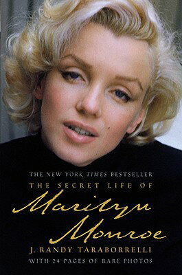 The Secret Life of Marilyn Monroe SECRET LIFE OF MARILYN MONROE [ J. Randy Taraborrelli ]