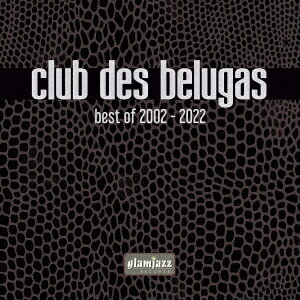 club des belugas best of 2002-2022 [ ]