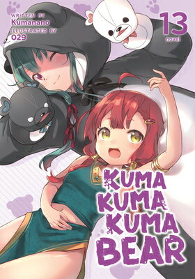 Rakuten - Kuma Kuma Kuma Bear (Light Novel) Vol. 13 KUMA KUMA KUMA BEAR (LIGHT NOV （Kuma Kuma Kuma Bear (Light Novel)） [ Kumanano ]
