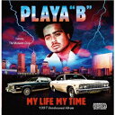 PLAYA “B"マイ ライフ マイ タイム プレイヤビー 発売日：2021年09月29日 予約締切日：2021年09月25日 MY LIFE MY TIME JAN：4526180578192 GL2ー13 II TIGHT LLC (株)ウルトラ・ヴァイヴ [Disc1] 『MY LIFE MY TIME』／CD アーティスト：PLAYA “B" 曲目タイトル： &nbsp;1. If You Wanna Jam [3:50] &nbsp;2. Something About Cha [3:18] &nbsp;3. Midwest Funk [3:42] &nbsp;4. Tell Me One Way [4:25] &nbsp;5. Small World [3:46] &nbsp;6. Do Ya Still Care [3:44] &nbsp;7. Whatever Ya Like, Whatever Ya Feel [3:52] &nbsp;8. Fast Life [5:50] &nbsp;9. Playa's Passion [4:22] &nbsp;10. Superman [4:26] &nbsp;11. Hand of Time [4:45] &nbsp;12. Fuck the Blue Collar & the 9ー5 [5:23] CD ダンス・ソウル ラップ・ヒップホップ