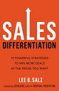 ŷ֥å㤨Sales Differentiation: 19 Powerful Strategies to Win More Deals at the Prices You Want SALES DIFFERENTIATION [ Lee B. Salz ]פβǤʤ3,643ߤˤʤޤ