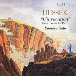 ドゥセク:「祈り」～ピアノのためのグランド・ソナタ [ 佐藤祐介 ]