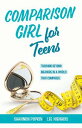 Comparison Girl for Teens: Thriving Beyond Measure in a World That Compares COMP...