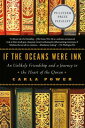 If the Oceans Were Ink: An Unlikely Friendship and a Journey to the Heart of the Quran IF THE OCEANS WERE INK Carla Power