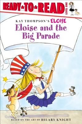 Eloise and the Big Parade: Ready-To-Read Level 1 ELOISE & THE BIG PARADE （Eloise） [ Kay Thompson ]