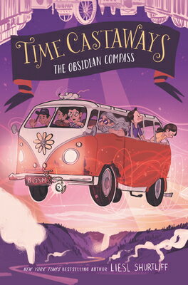 Time Castaways #2: The Obsidian Compass TIME CASTAWAYS #2 THE OBSIDIAN （Time Castaways） [ Liesl Shurtliff ]
